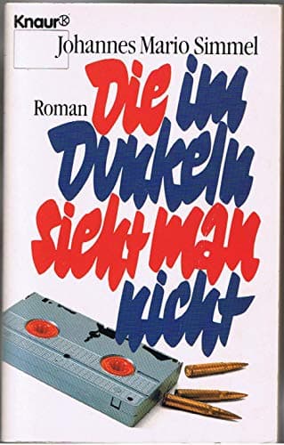 Book cover for Die im Dunkeln sieht man nicht by Johannes Mario Simmel