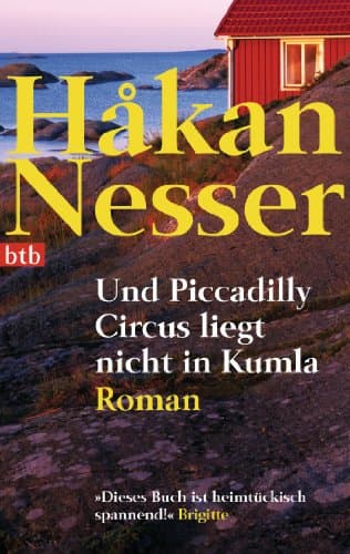 Book cover for Und Piccadilly Circus Liegt Nicht in Kumla by Hakan Nesser