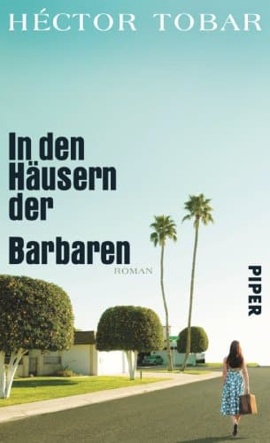 Book cover for In den Häusern der Barbaren by Héctor Tobar