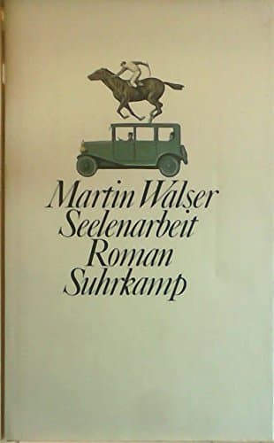 Book cover for Seelenarbeit Roman by Walser, Martin