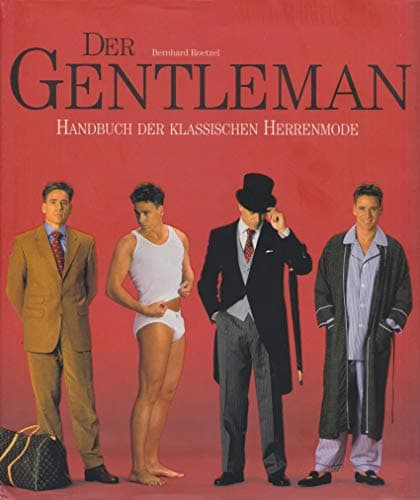 Book cover for Der Gentleman. Handbuch der klassischen Herrenmode. by ROETZEL, BERNHARD.