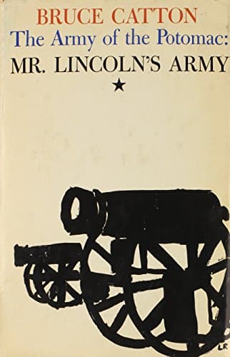 Book cover for The Army of the Potomac: Mr. Lincoln's Army, Vol. 1 by Bruce Catton