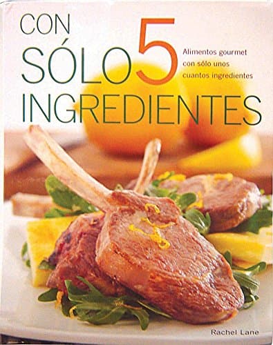 Book cover for Con solo 5 ingredientes/ Just 5 things (Spanish Edition) by Lane, Rachel