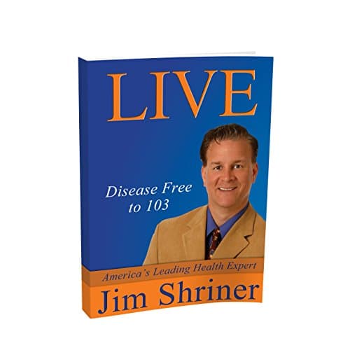 Book cover for Live Disease Free to 103 by Jim Shriner