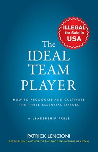Book cover for The Ideal Team Player: How to Recognize and Cultivate The Three Essential Virtues [Jan 01, 2016] Lencioni, Patrick M. by Nill