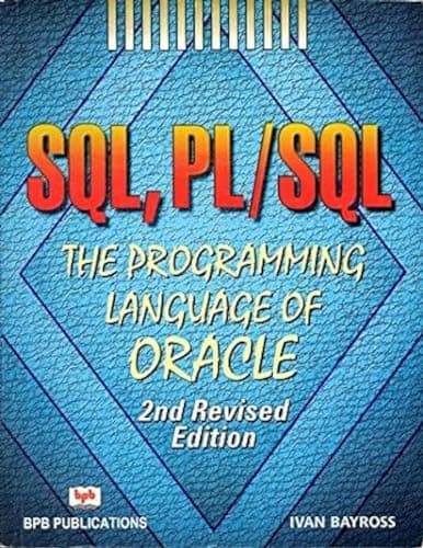 Book cover for SQL, PL/SQL the Programming Language of Oracle by Ivan Bayross