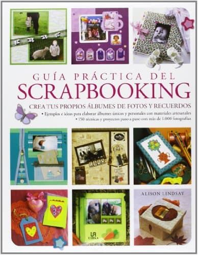 Book cover for Guía Práctica del Scrapbooking: Crea tus Propios Albumes de Fotos y Recuerdos (Spanish Edition) by Lindsay, Alison