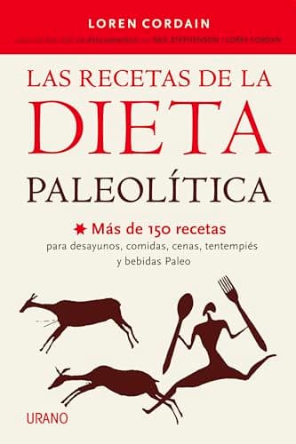 Book cover for Las recetas de la Dieta Paleolítica: Más de 150 recetas para desayunos, comidas, cenas, tentempiés y bebidas Paleo (Spanish Edition) by Cordain, Loren