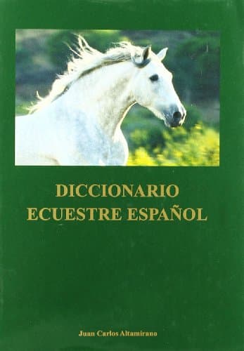 Book cover for Diccionario ecuestre español by JUAN CARLOS ALTAMIRANO