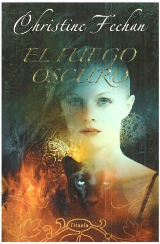 Book cover for El Fuego Oscuro (Titania Fantasy) (Dark) (Spanish Edition) by Christine Feehan