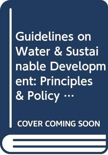 Book cover for Guidelines on Water & Sustainable Development: Principles & Policy Options by Ongley, E. D.