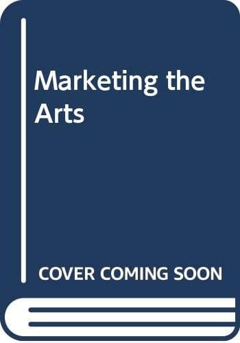 Book cover for Marketing the Arts by International Council of Museums
