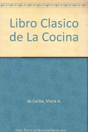 Book cover for Libro Clasico De LA Cocina/Classic Book on Cooking (Spanish Edition) by Caraza