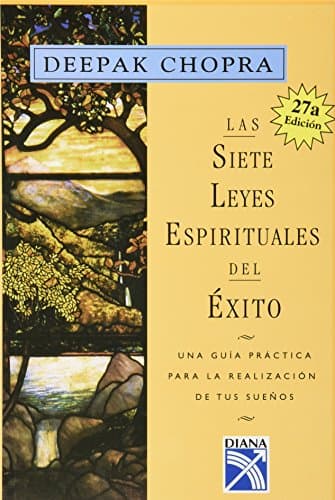 Book cover for Las sietes leyes espirituales del exito : Una guia practica para la realizacion de tus suenos / The Seven Spiritual Laws of Success: A Practical Guide ... Fulfillment of Your Dreams (Spanish Edition) by Chopra, Deepak