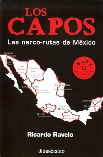 Book cover for Lo Capos, Las narco-rutas de Mexico (Best Seller (Debolsillo)) (Spanish Edition) by Ricardo Ravelo