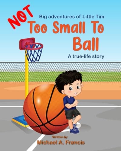 Book cover for Too small to ball? A true-life story by Francis, Mr. Michael A