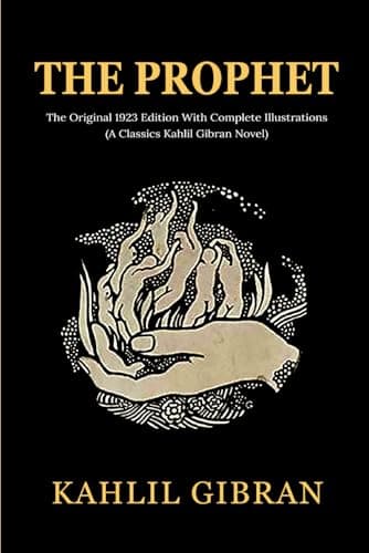 Book cover for The Prophet: The Original 1923 Edition With Complete Illustrations (A Classics Kahlil Gibran Novel) by Gibran, Kahlil