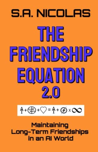 Book cover for THE FRIENDSHIP EQUATION 2.0: Maintaining Long-Term Friendships in an AI World by Nicolas, S.A
