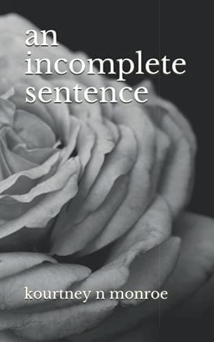 Book cover for An Incomplete Sentence by Monroe, Kourtney N