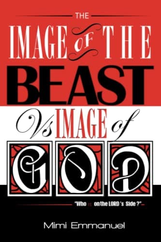 Book cover for The Image of the Beast vs Image of God: Who is on the Lord's side? (The Image of the Beast Vs Image of God Series) by Emmanuel, Mimi