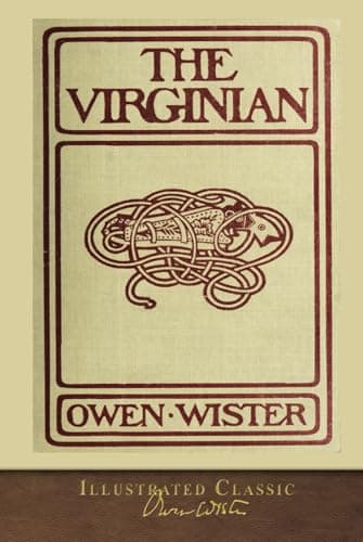 Book cover for The Virginian: Illustrated Classic by Wister, Owen