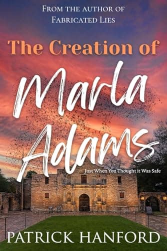 Book cover for The Creation of Marla Adams: Just When You Thought It Was Safe by Hanford, Patrick