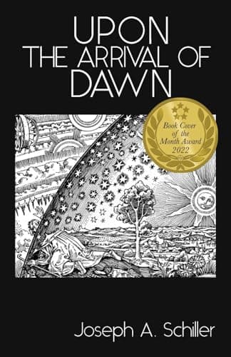 Book cover for Upon the Arrival of Dawn by Schiller, Joseph A