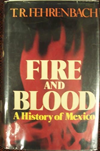 Book cover for Fire and Blood: A History of Mexico by Fehrenbach, T.R.