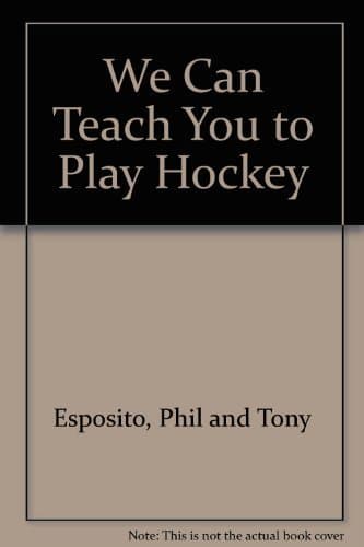 Book cover for We can teach you to play hockey, by Esposito, Phil, and Esposito, Tony, and Walsh, Kevin