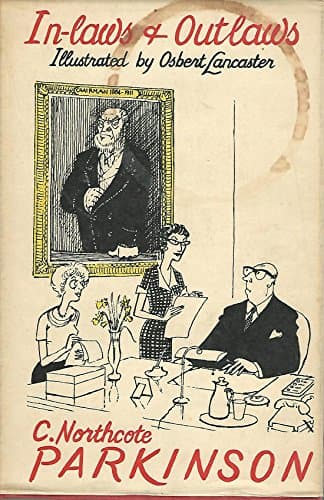 Book cover for In-Laws and Outlaws and Parkinson's Third Law by C. Northcote Parkinson