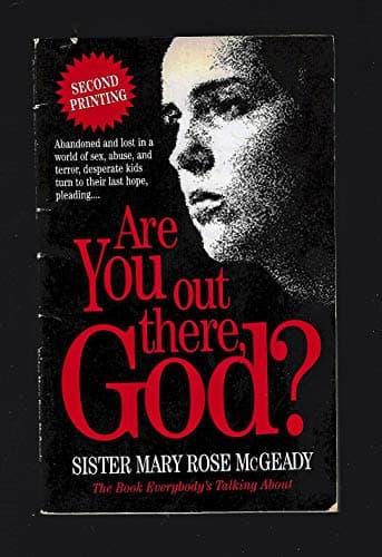 Book cover for Are You Out There, God? by Sister Mary Rose McGeady