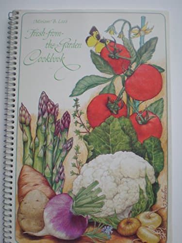 Book cover for Miriam B. Loo's fresh-from-the-garden cookbook by Loo, Miriam B