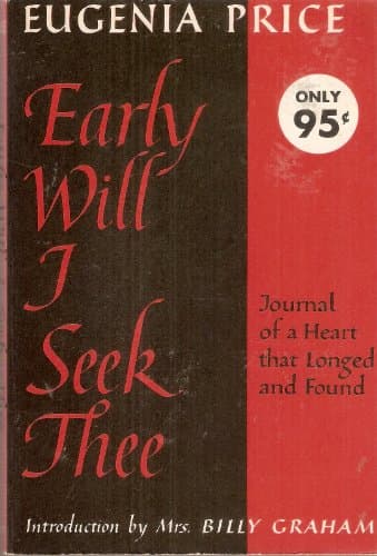 Book cover for Early will I seek Thee,: Journal of a heart that longed and found by Price, Eugenia