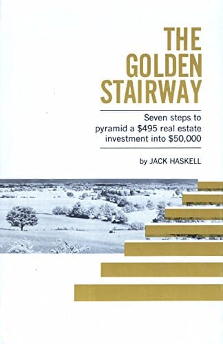 Book cover for The Golden Stairway: Seven Steps to Pyramid a $495 Real Estate Investment Into $50,000 by Haskell, Jack