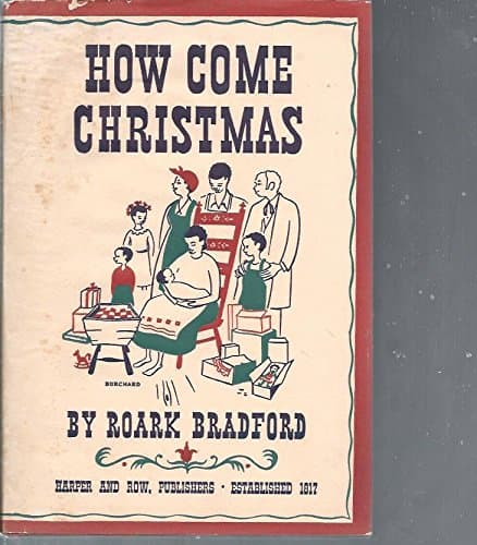 Book cover for How come Christmas,: A modern morality, by Bradford, Roark