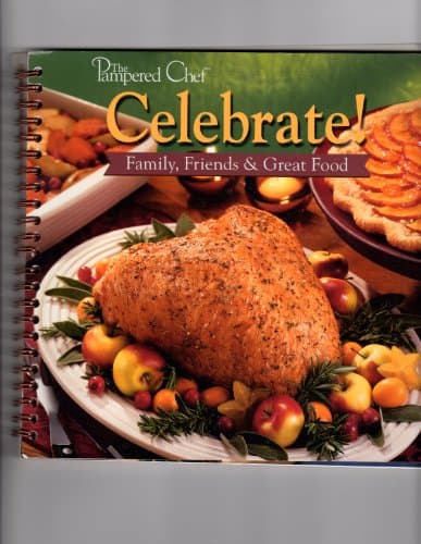 Book cover for The Pampered Chef Celebrate! (Family, Friends & Great Food) by Pampered Chef