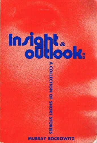 Book cover for insight & outlook a collection of short stories by Rockowitz, Murray (editor).