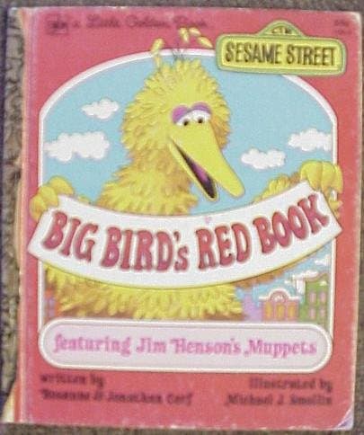 Book cover for Sesame Street : Big Bird's Red Book : Featuring Jim Henson's Muppets (Little Golden Book, 108-2) by Rosanne Cerf