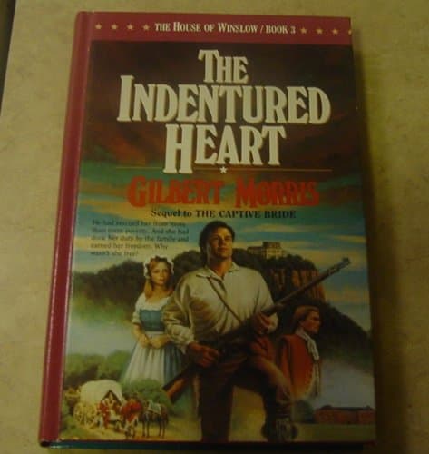 Book cover for The Indentured Heart (The House of Winslow #3) by Morris Gilbert