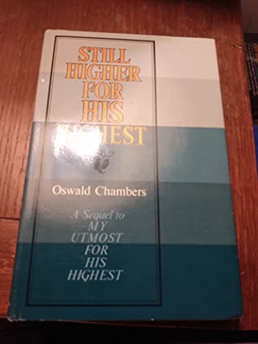 Book cover for Still Higher For His Highest by Oswald Chambers