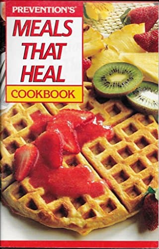 Book cover for Prevention's Meals That Heal Cookbook by Rodale Press