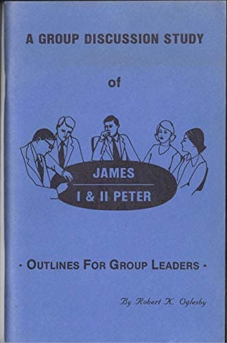 Book cover for a group discussion study of james, I and II peter, outlines for group leaders by robert k. oglesby