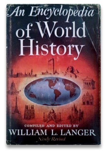 Book cover for An Encyclopedia of World History : Ancient, Medieval, and Modern, Chronologically Arranged by Langer, William L. (Ed.)