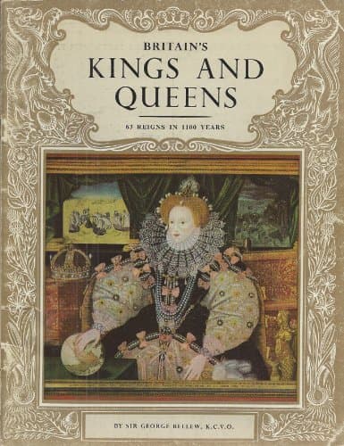 Book cover for Britian's Kings and Queens: 63 Reigns in 1100 Years by Bellew, Sir George