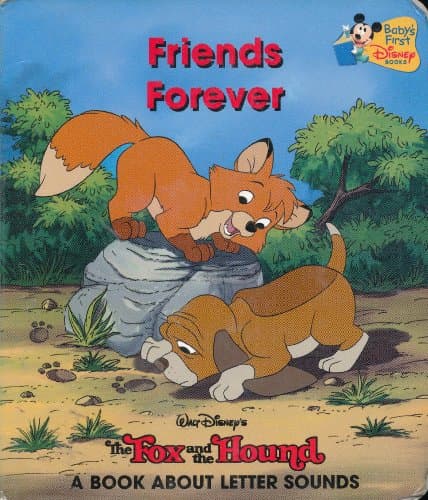 Book cover for Friends Forever: Walt Disney's The Fox and the Hound: A Book About Letter Sounds (Baby's First Disney Books) by Walt Disney Company