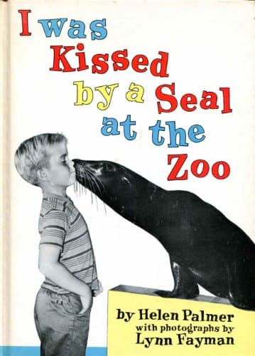 Book cover for I Was Kissed By A Seal At The Zoo by Palmer, Helen