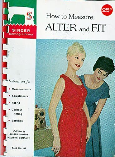 Book cover for How to Measure, Alter and Fit. Singer Sewing Library Book Number 108 by No author listed.