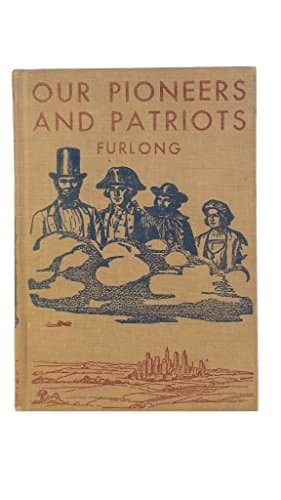 Book cover for Our Pioneers and Patriots by Philip J. Furlong
