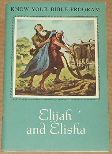Book cover for Elijah and Elisha (Know Your Bible Program) by Alice Parmelee