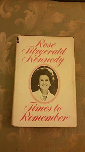 Book cover for Rose Fitzgerald Kennedy: Times to Remember by Rose Fitzgerald Kennedy